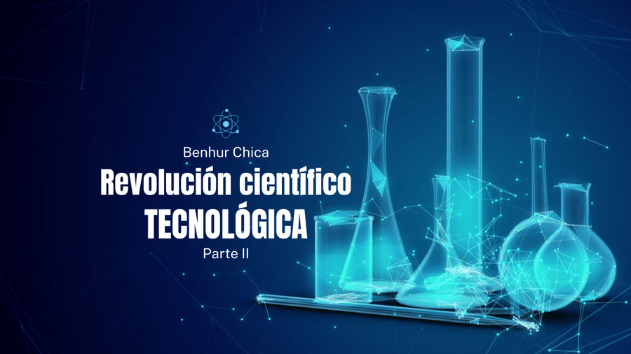 Revolución Científico Tecnológica para el Desarrollo Nacional - Parte II